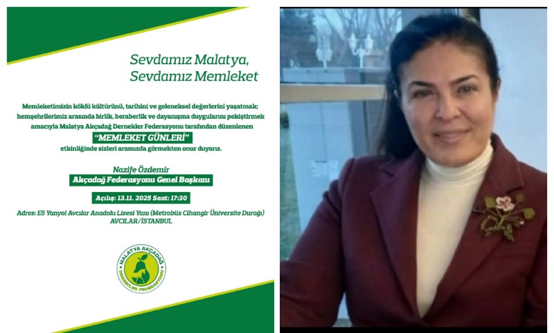Nazife Özdemir ; Malatya Akçadağ Dernekler Federasyonu, Memleket Günlerinde Malatya ve Memleket Sevdalılarını Buluşturuyor